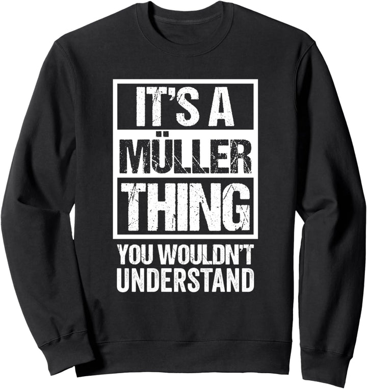 Witziger Spruch Nachname Name Gruppen Foto: A Müller Thing Sweatshirt