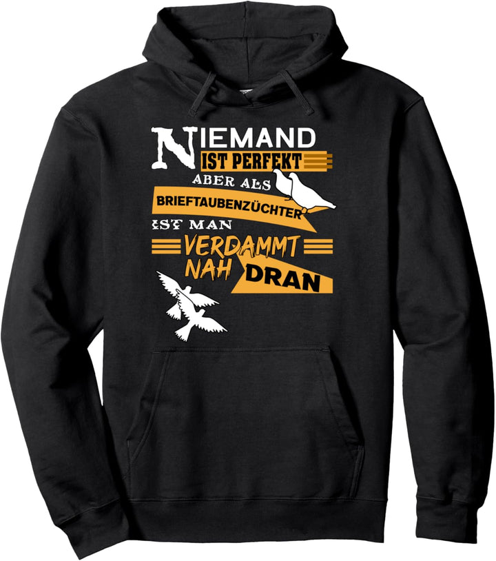Brieftaubenzüchter - Niemand Ist Perfekt - Hobby - Fun Pullover Hoodie