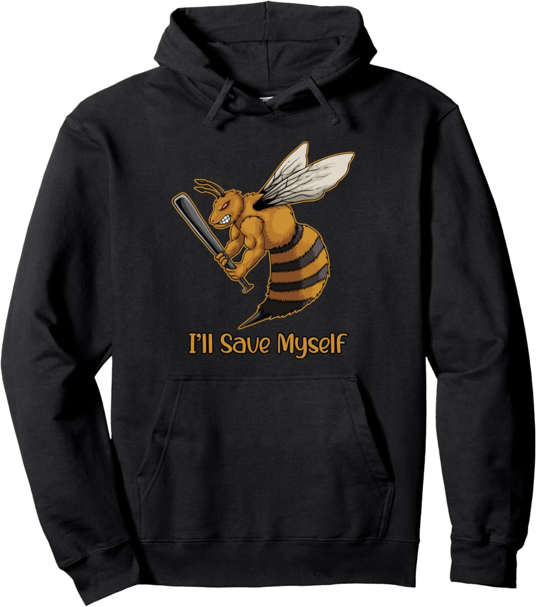 Bee Meme | I'll Save Myself Funny Save Bees Pullover Hoodie