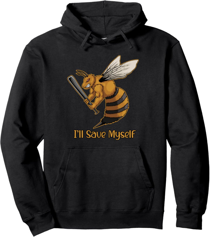 Bee Meme | I'll Save Myself Funny Save Bees Pullover Hoodie