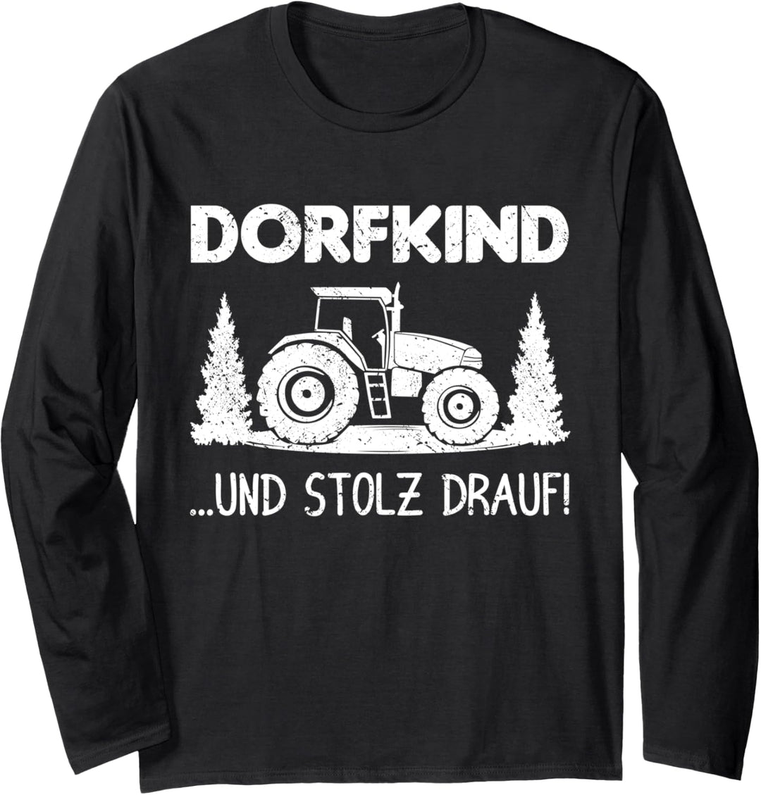 Dorfleben: Dorfkind ...und stolz darauf! Langarmshirt