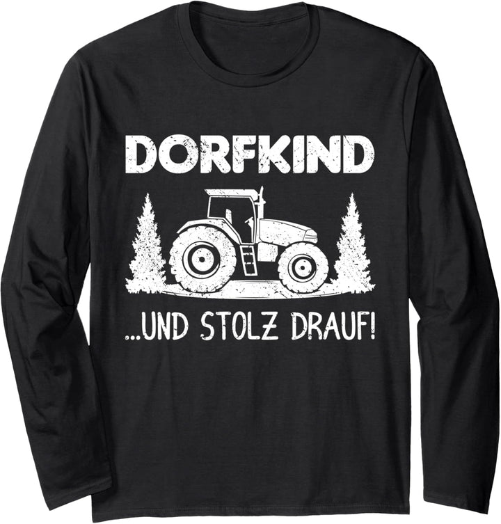 Dorfleben: Dorfkind ...und stolz darauf! Langarmshirt