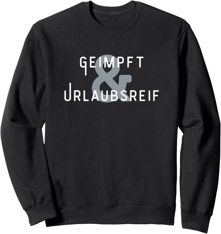 Geimpft und Urlaubsreif - Gesund leben Sweatshirt