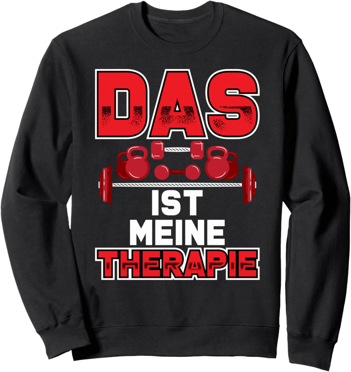 Lustig Das ist meine Therapie Spruch Kraftsport Muskel Sport Sweatshirt