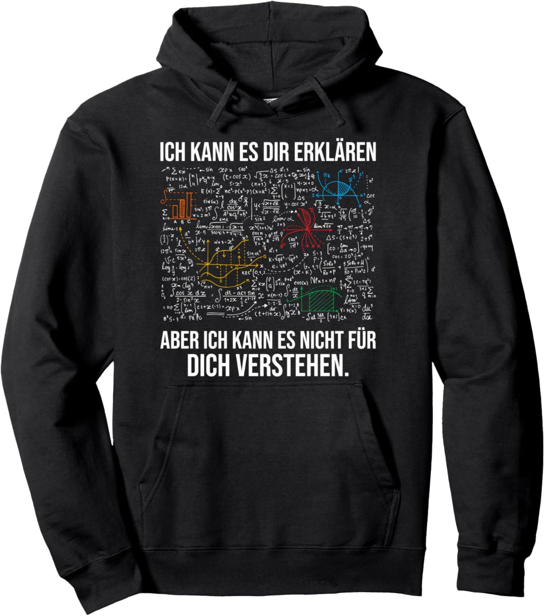 Ich kann es dir erklären aber nicht für dich verstehen Mathe Pullover Hoodie