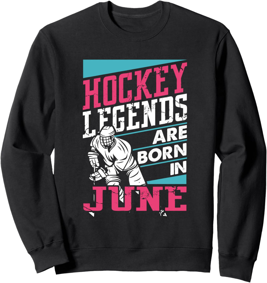 Hockey Legends Are Born In June Gift Vintage Birthday Player Sweatshirt