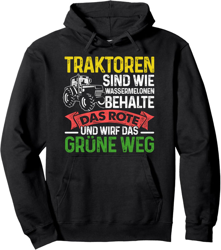 Traktoren Sind Wie Wassermelonen Behalte Das Rote Landwirt Pullover Hoodie