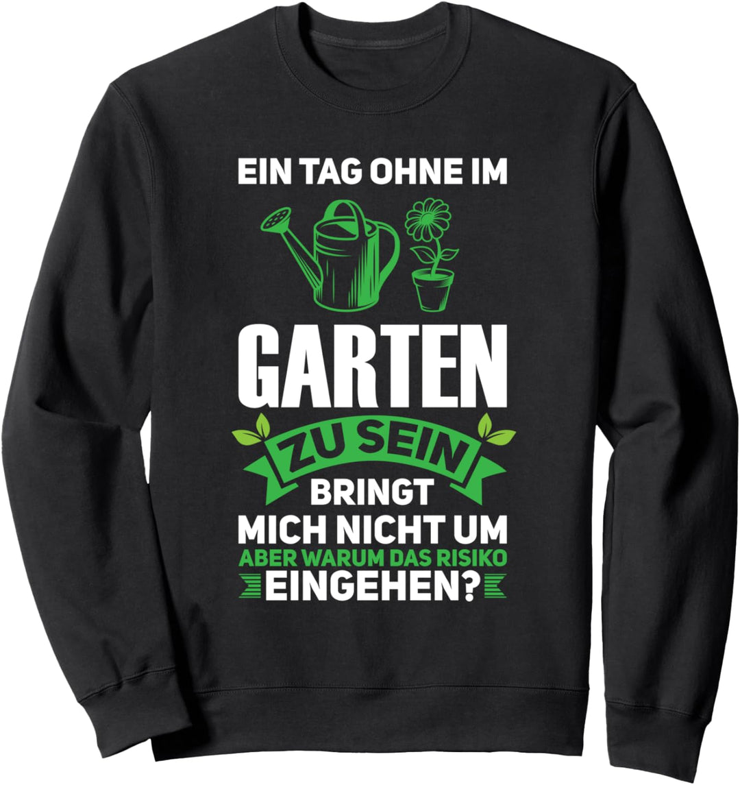 Gartenarbeit Gärtner Pflanzen Sweatshirt