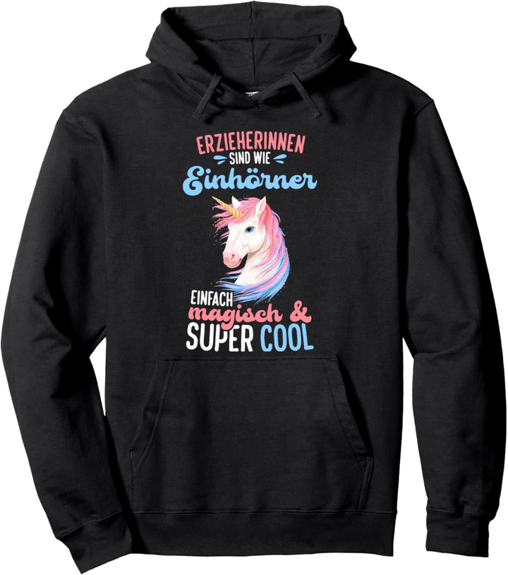 Erzieherin sind wie Einhörner magisch cool Kindergarten Pullover Hoodie