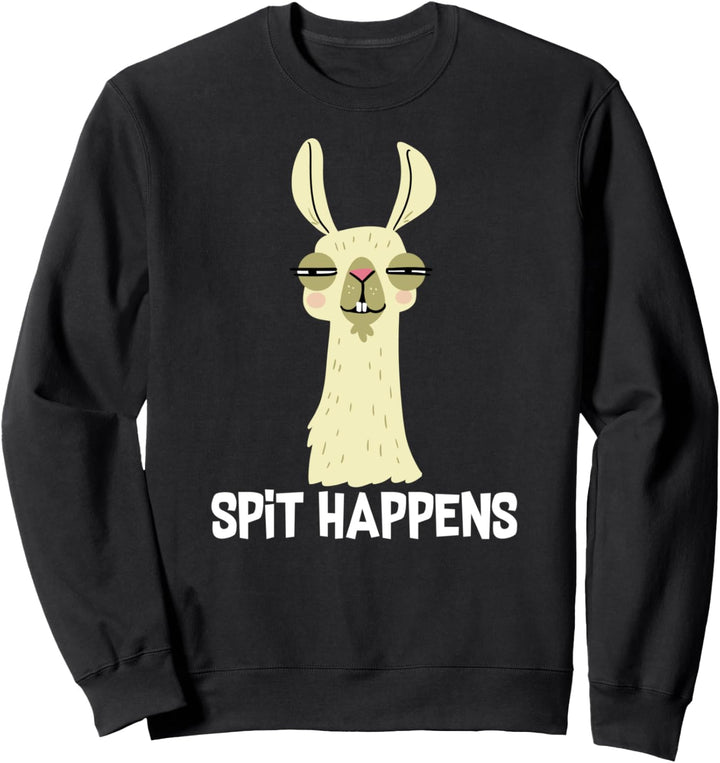 Spit Happens | Funny Llama Sweatshirt