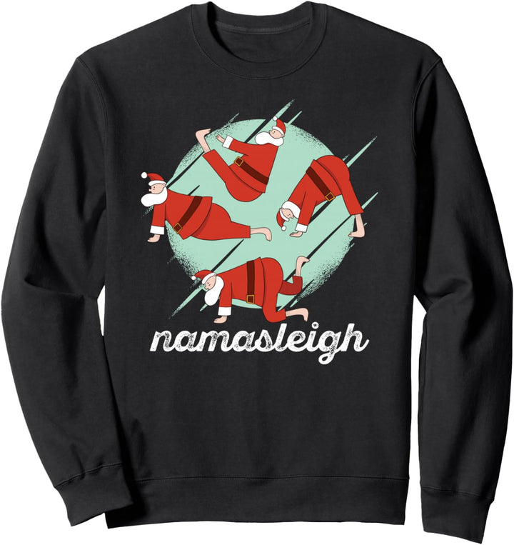 NAMASLEIGH Funny Santa Claus Christmas Yoga Meme Sweatshirt