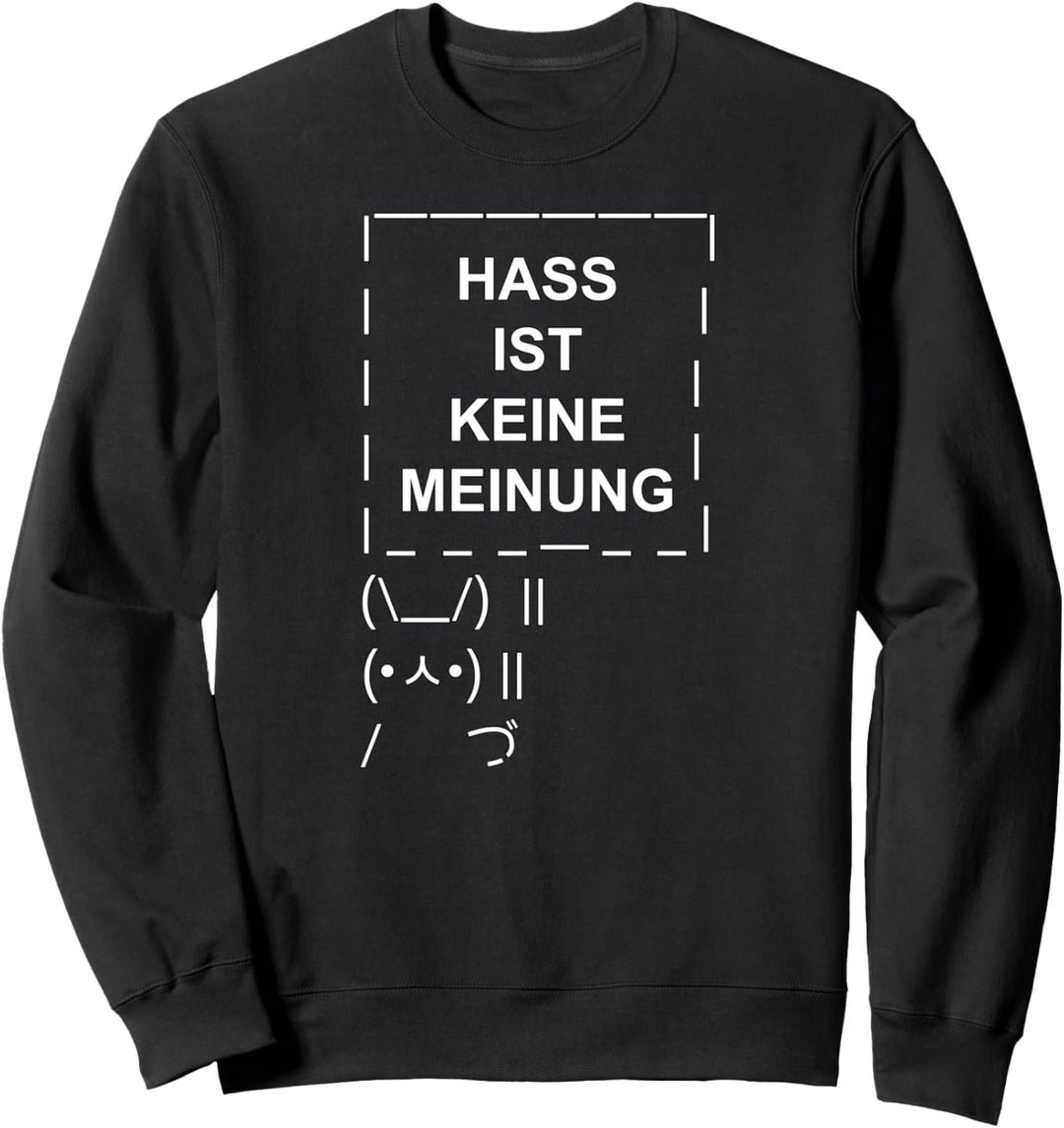 Hass ist keine Meinung Gemeinsam gegen Hass dulden wir nicht Sweatshirt