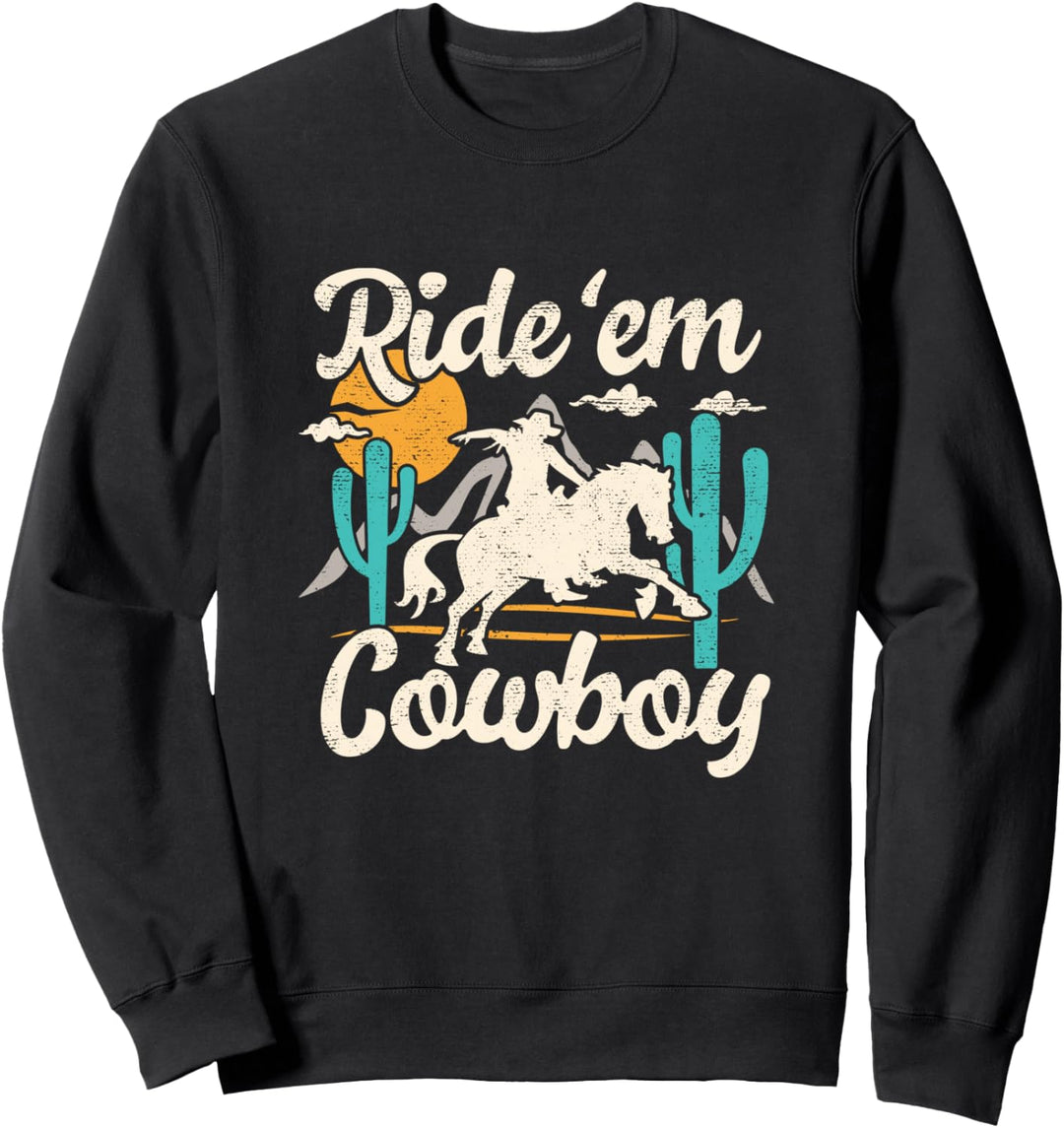 Ride'em cowboy casual chic graphic for women funny Sweatshirt