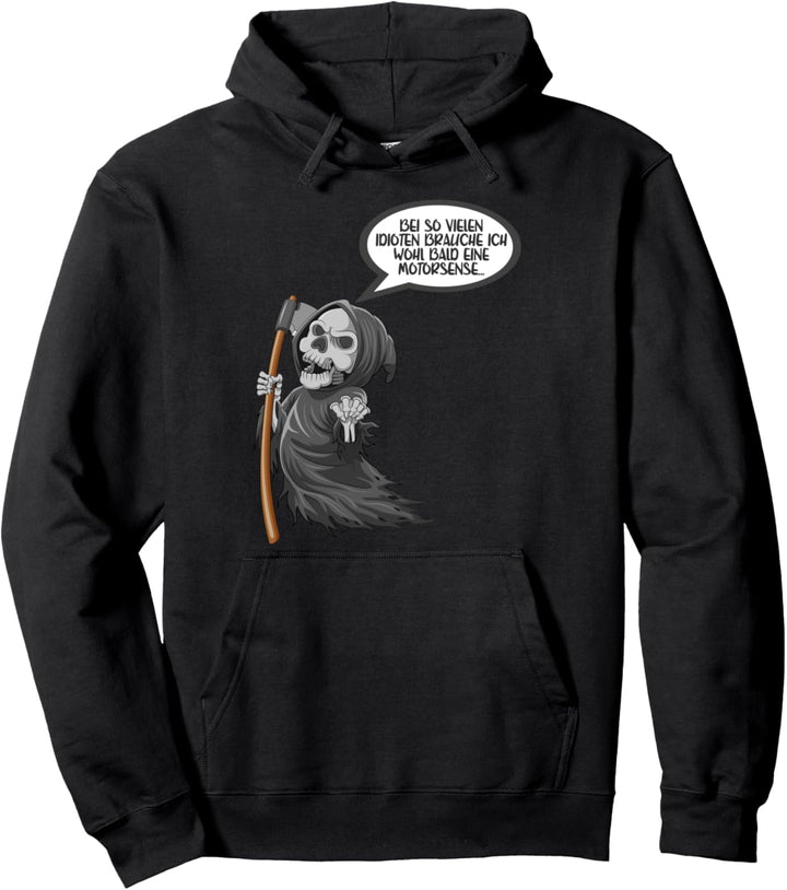 Lustiges Sprüche Tod So Viele Idioten Und Nur Eine Sense Pullover Hoodie