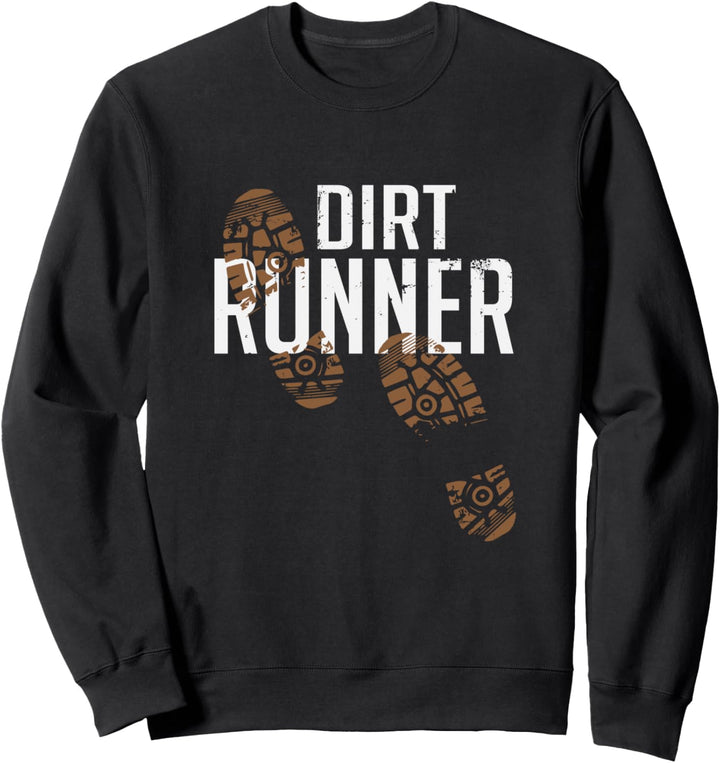 Dirt Runner Cross Country Long Distance Running Sweatshirt