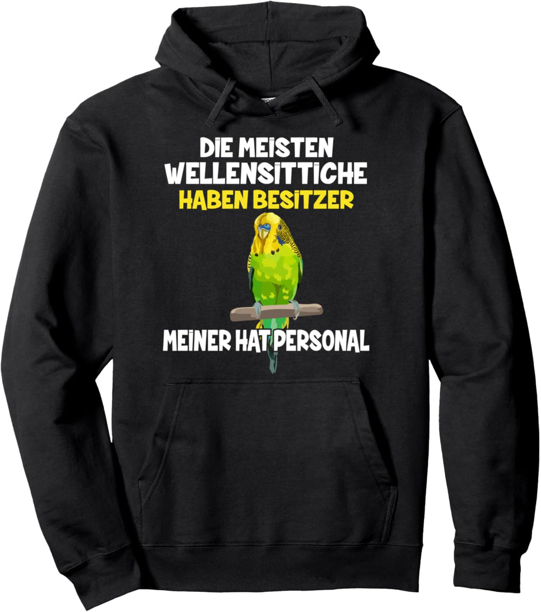 Die Meisten Wellensittiche Haben Besitzer Meine hat Personal Pullover Hoodie