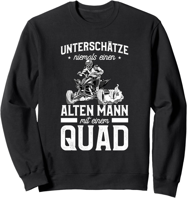 Unterschätze niemals einen alten Mann mit einem Quad ATV Sweatshirt