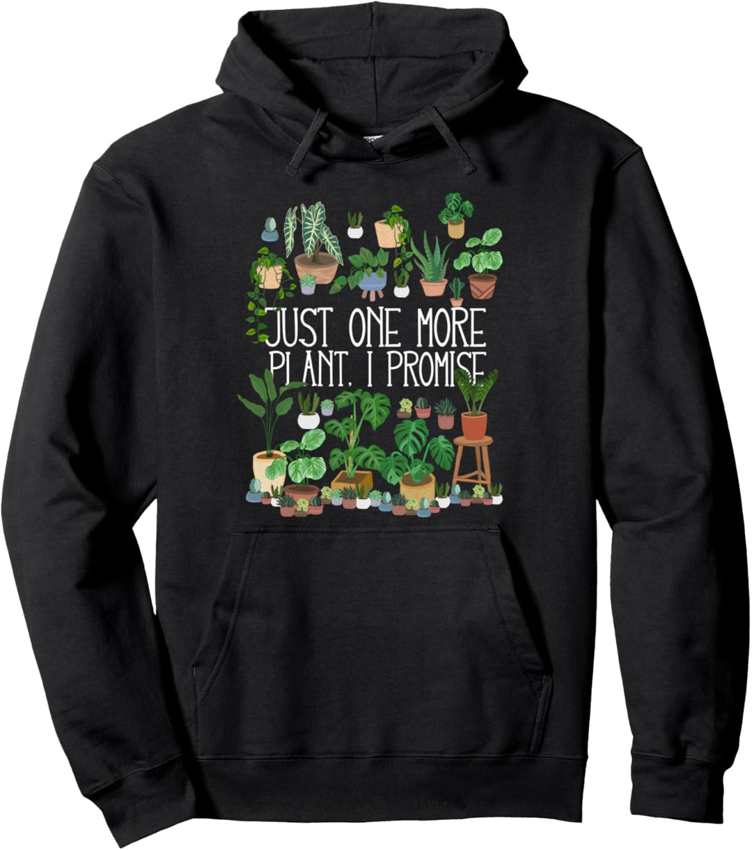 Nur noch eine Pflanze, versprochen Pullover Hoodie