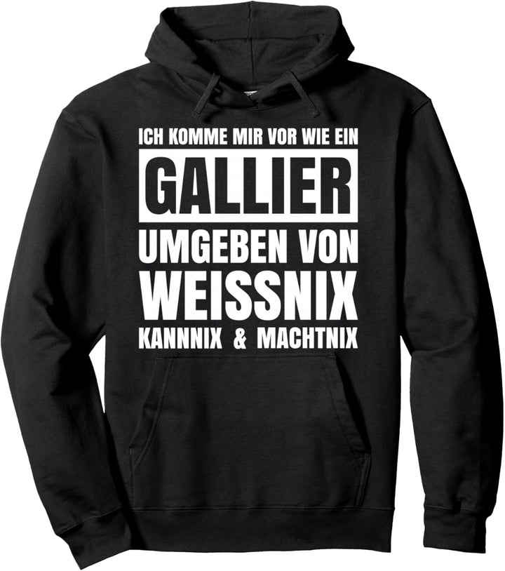 Ich komme mir vor wie ein Gallier Pullover Hoodie