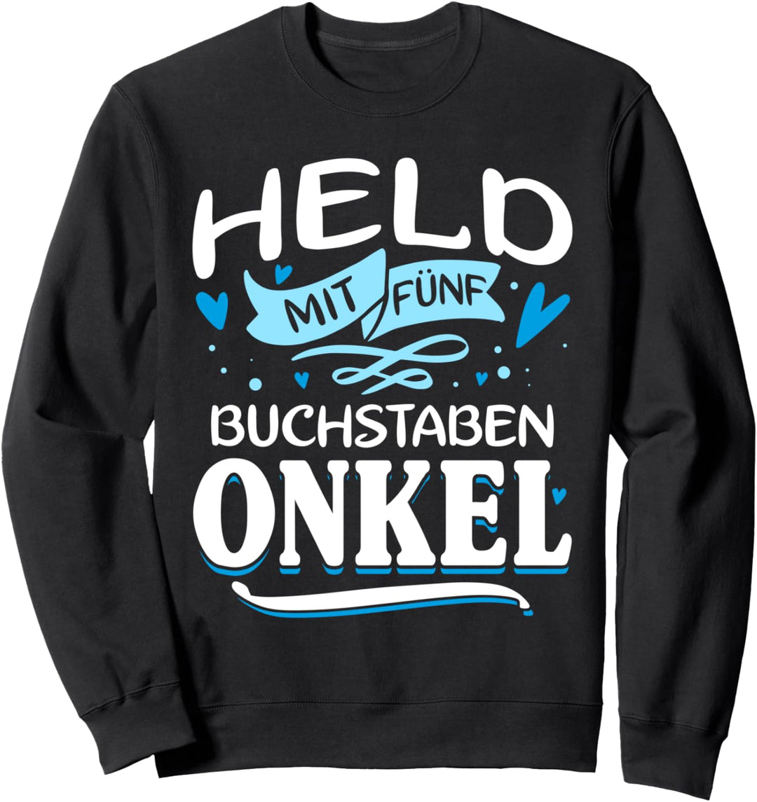 Held mit fünf Buchstaben - Onkel Sweatshirt