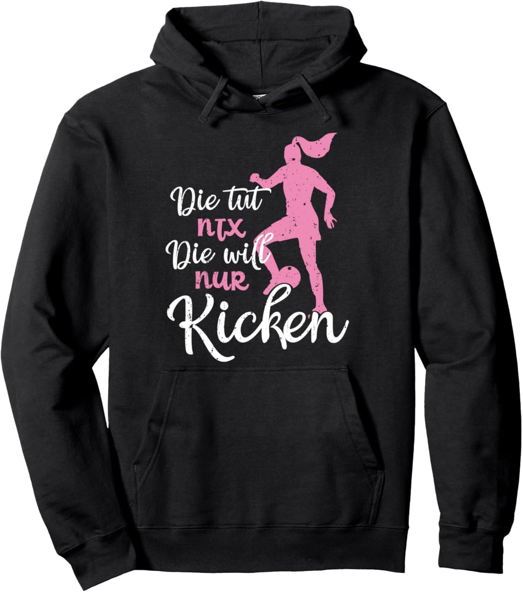 Die Tut Nix Die Will Nur Kicken Fussballerin Lustiger Spruch Pullover Hoodie