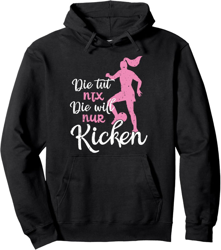 Die Tut Nix Die Will Nur Kicken Fussballerin Lustiger Spruch Pullover Hoodie