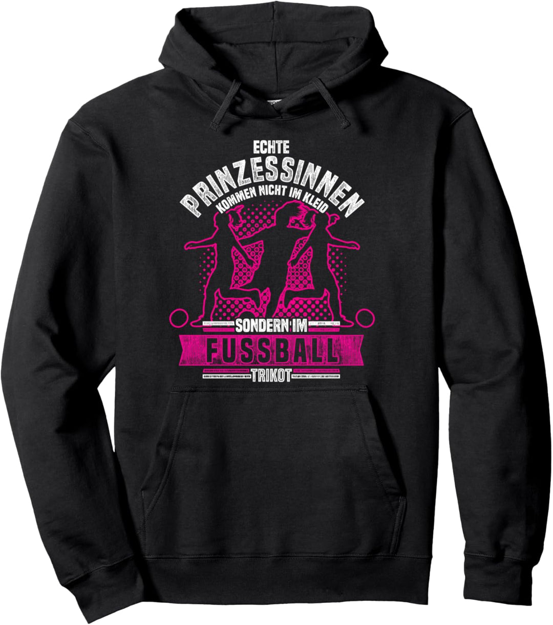 Echte Prinzessinnen gehen zum Fussball Pullover Hoodie