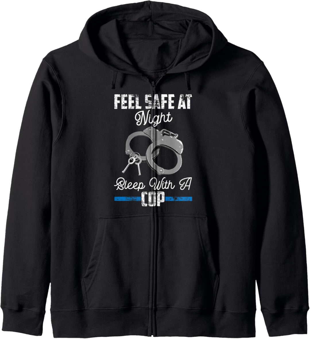 Feel Safe At Night Sleep With Cop Funny Saying Kapuzenjacke