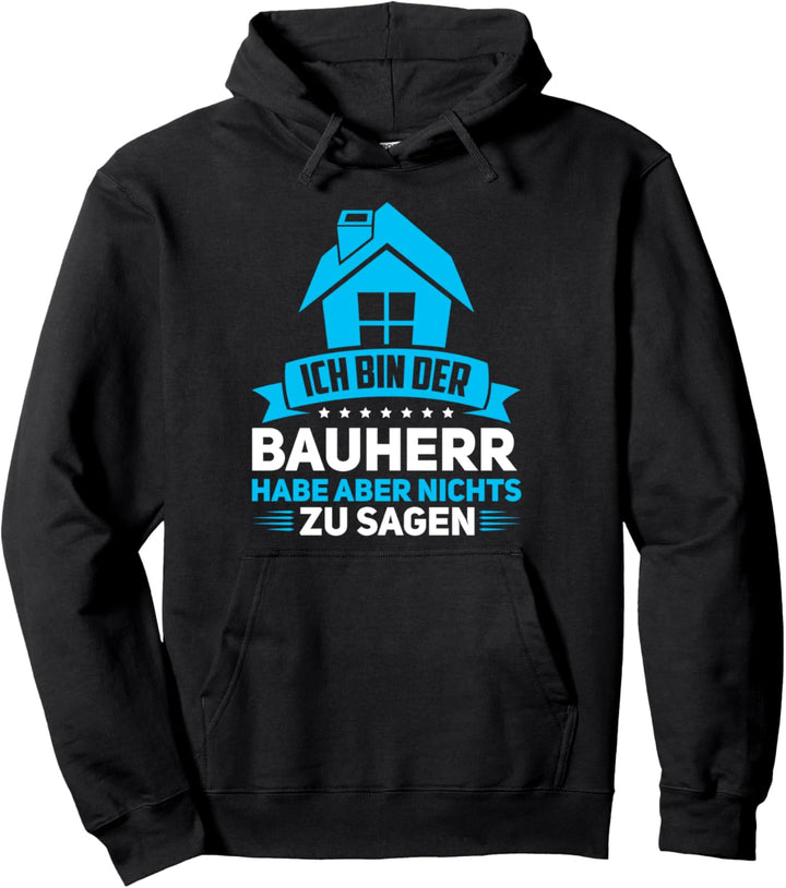 Bauherr Bauherren Hausbau Pullover Hoodie