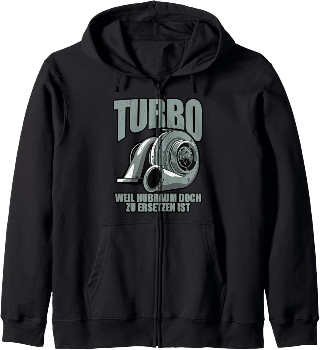 Turbo Weil Hubraum Kapuzenjacke