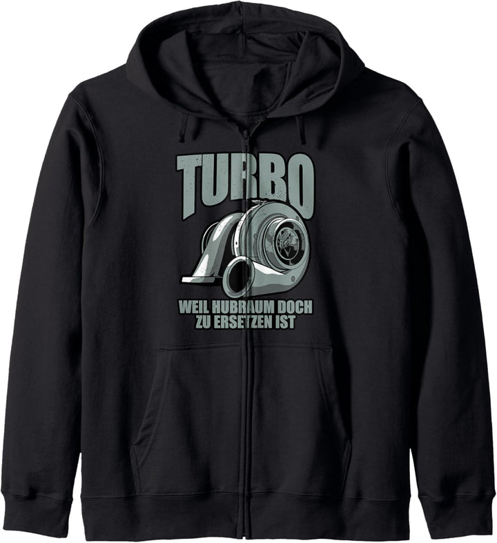 Turbo Weil Hubraum Kapuzenjacke