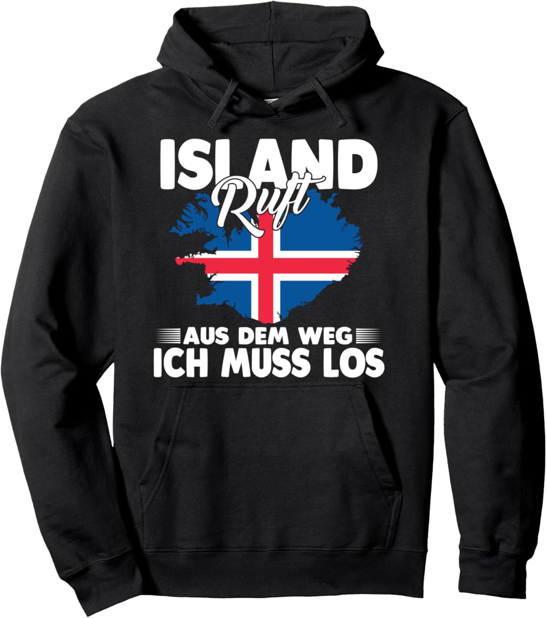Island ruft aus dem Weg ich muss los Pullover Hoodie