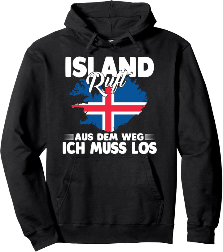 Island ruft aus dem Weg ich muss los Pullover Hoodie