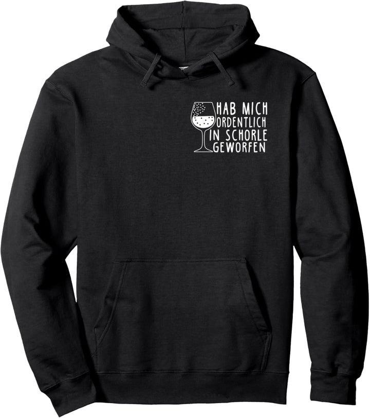 Hab Mich Ordentlich In Schorle Geworfen - Wein Weinschorle Pullover Hoodie