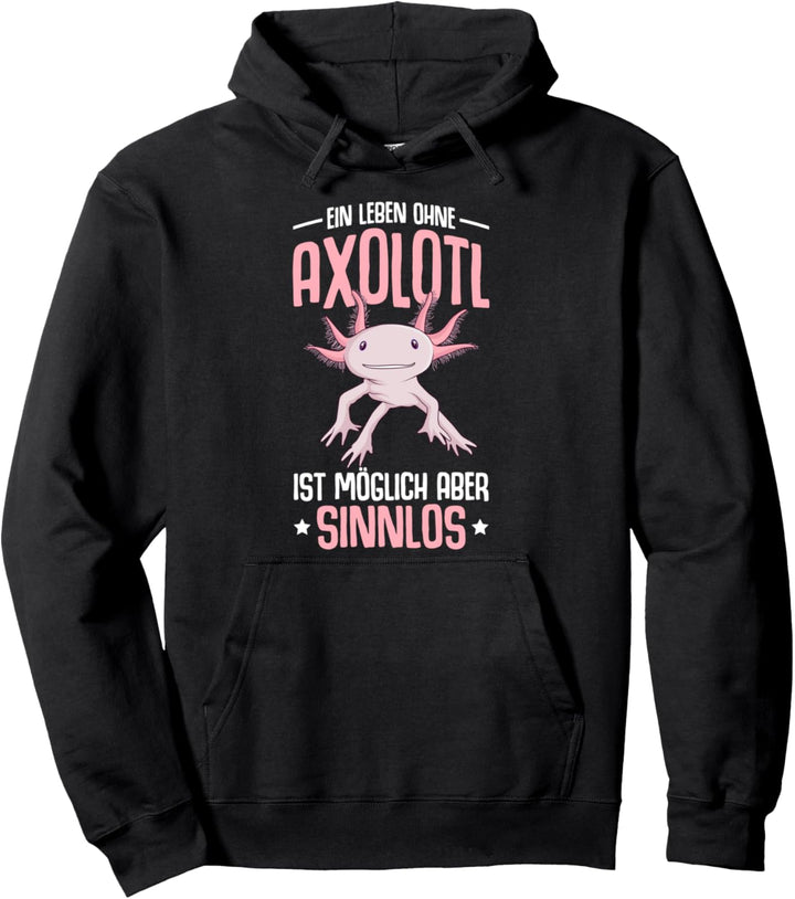 Axolotl Sprüche Lustig Salamander Pullover Hoodie