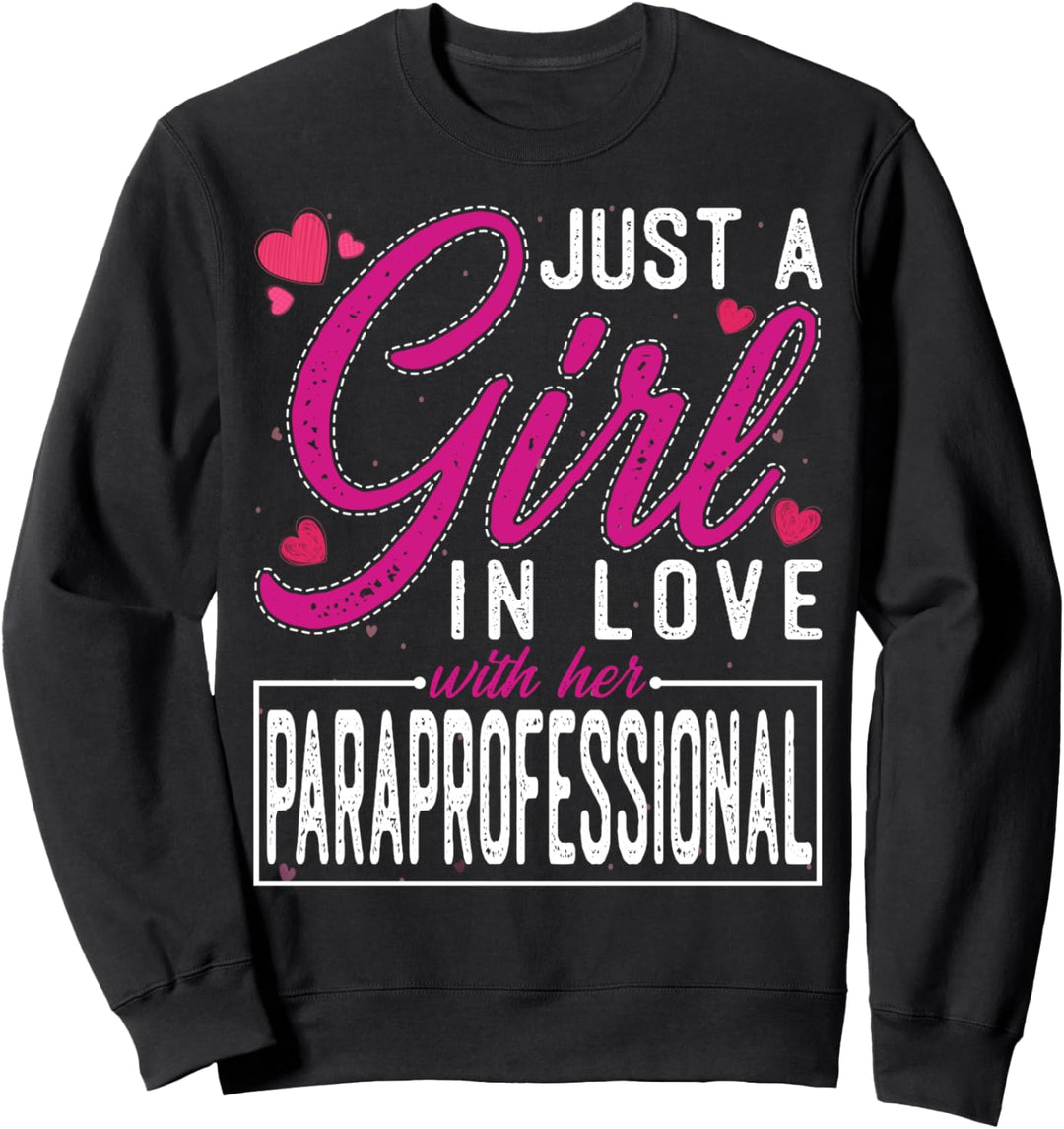 Girl in Love with Her Paraprofessional - Funny Wife Sweatshirt