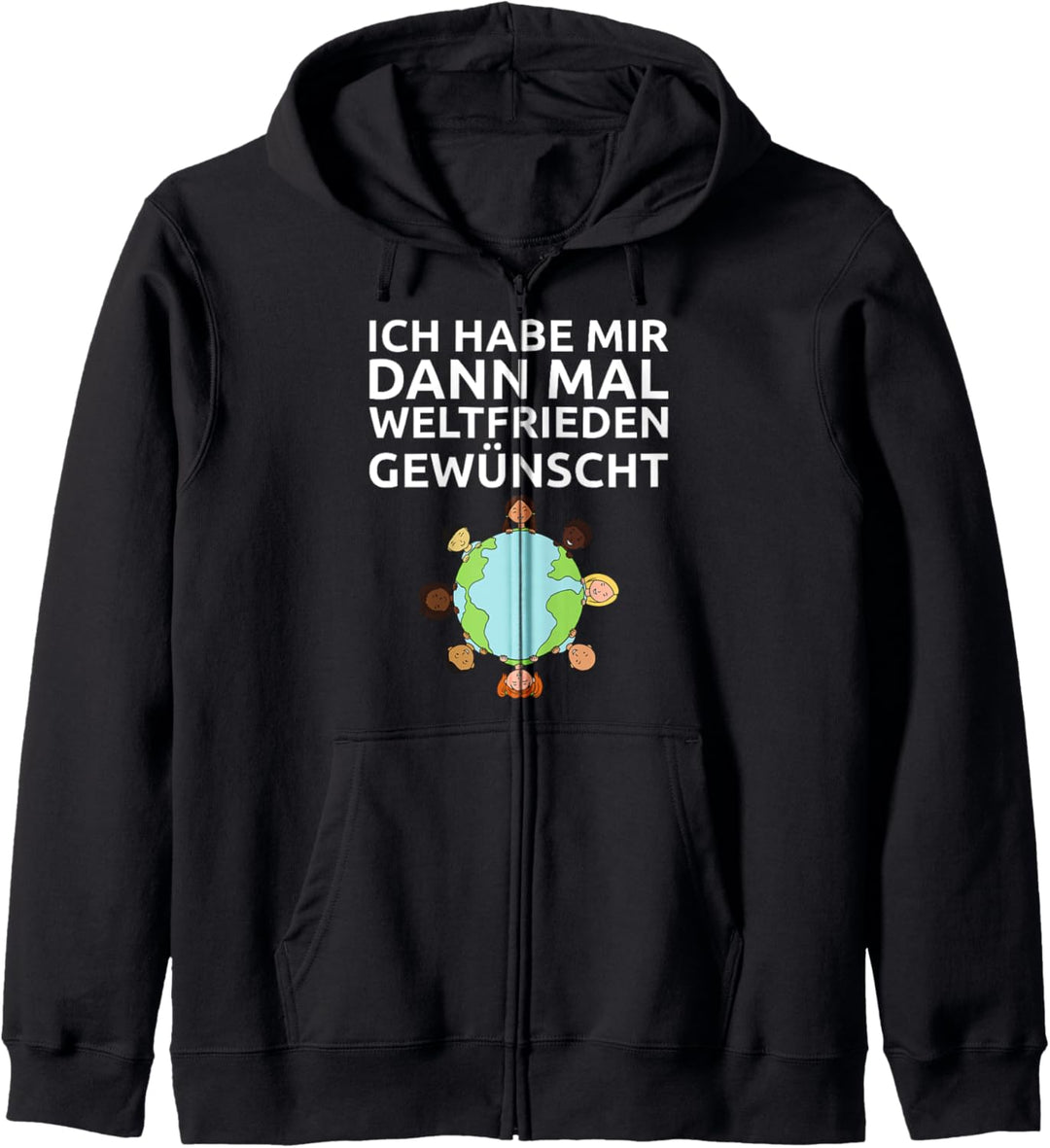 Ich Habe Mir Dann Mal Weltfrieden Gewünscht Kapuzenjacke