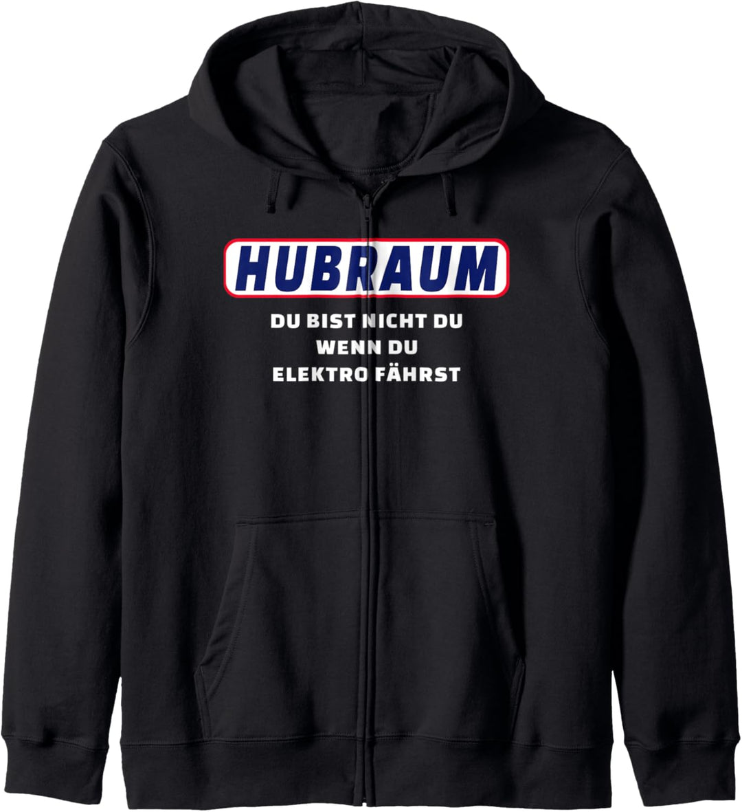 Hubraum Tuning - Du bist nicht du wenn du Elektro fährst Kapuzenjacke