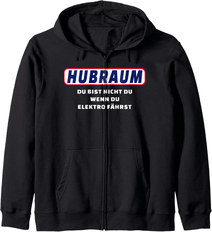 Hubraum Tuning - Du bist nicht du wenn du Elektro fährst Kapuzenjacke