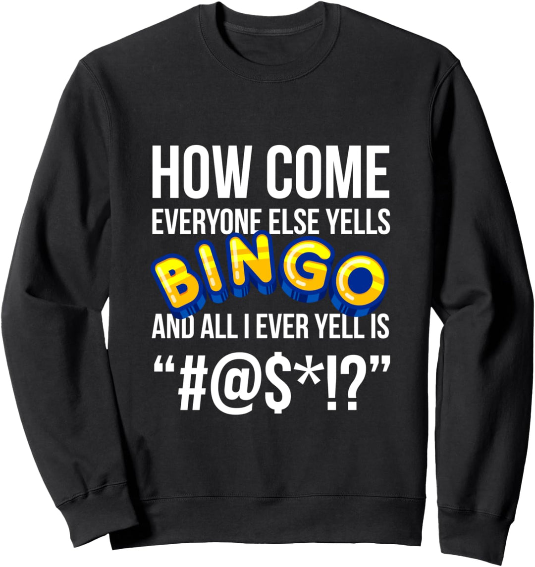 Wie kommen Jeder schreit sonst Bingo Lustige Luck-Spieler Sweatshirt