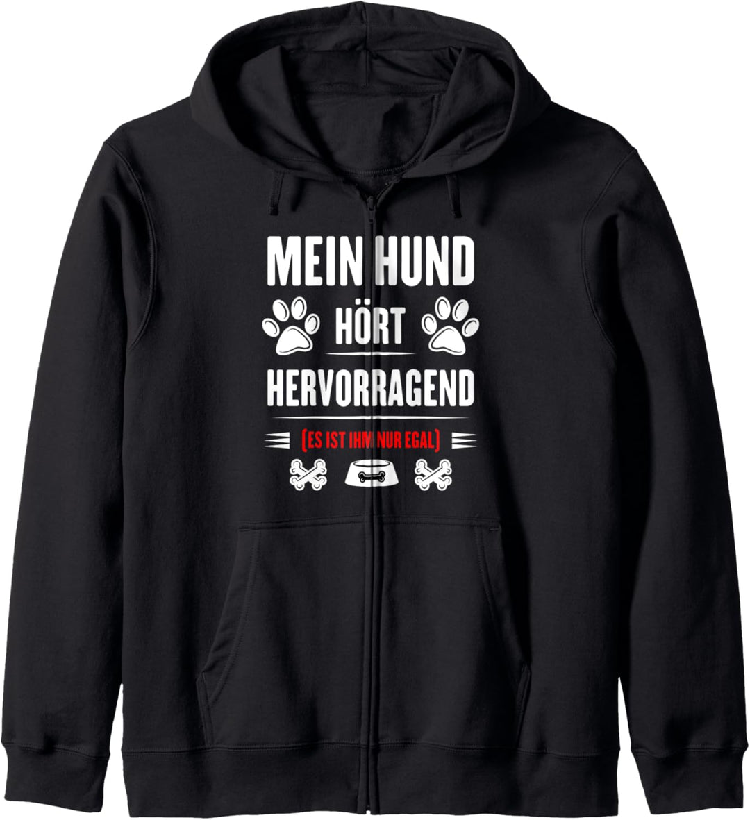 Lustiger Spruch Hundebesitzer "Mein Hund hört hervorragend" Kapuzenjacke