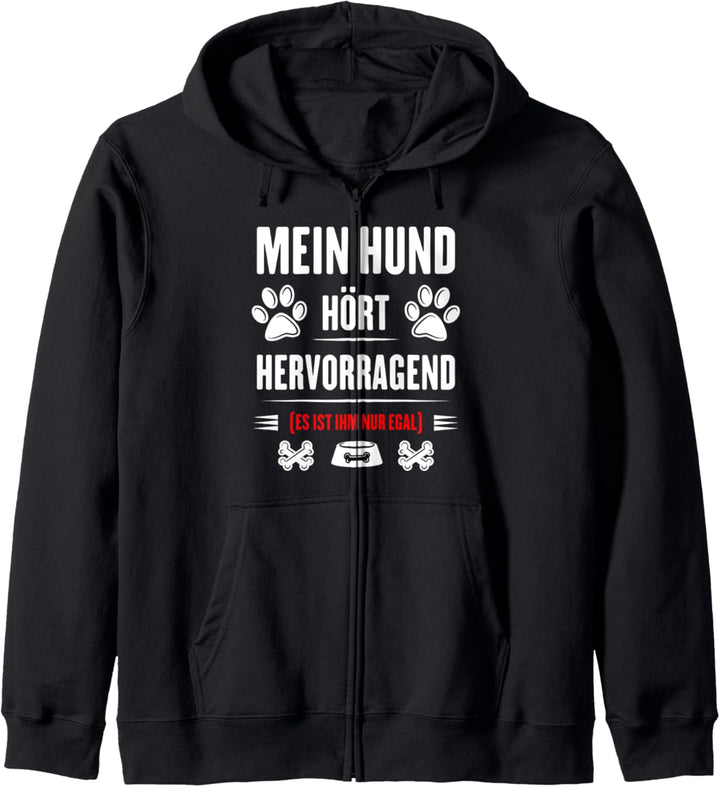 Lustiger Spruch Hundebesitzer "Mein Hund hört hervorragend" Kapuzenjacke