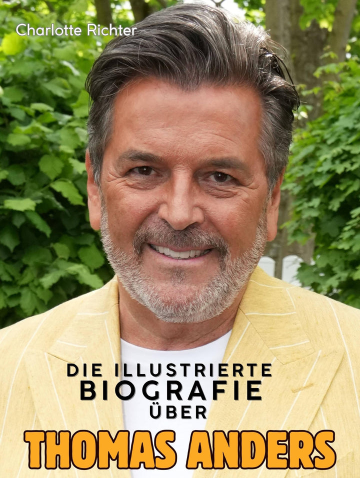 Die illustrierte Biografie über Thomas Anders: Komplett in Farbe, Taschenbuch