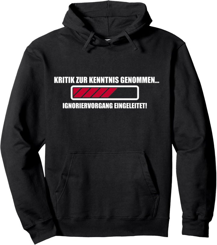 Kritik zur Kenntnis genommen, Ignoriervorgang Pullover Hoodie
