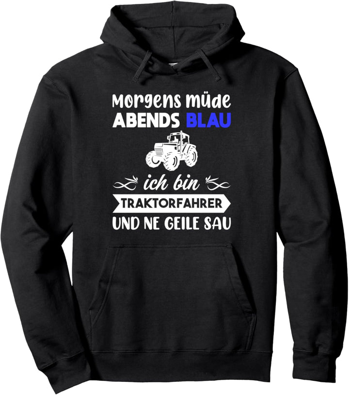 Treckerfahrer Trecker Morgens Müde Abends Blau Traktorfahrer Pullover Hoodie