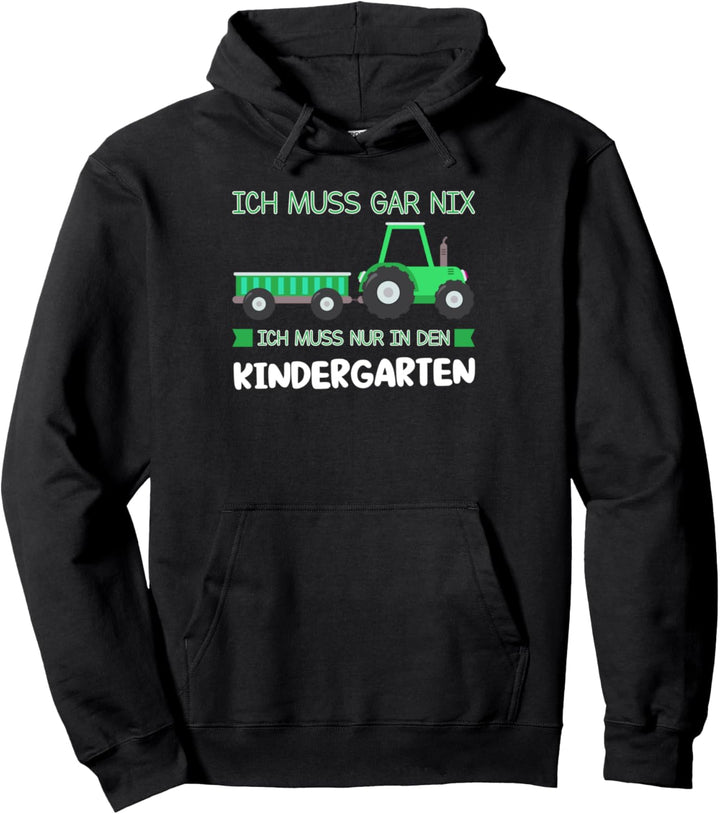 Ich muss in den Kindergarten Kindergarten Traktor Pullover Hoodie