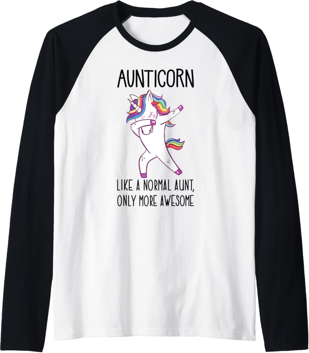 Unicorn Aunt Aunticorn Like a Normal Aunt Only More Awesome Raglan