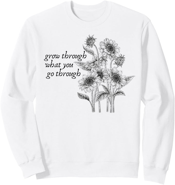 Grow Through What You Go Through - Psychische Gesundheit Ästhetisch. Sweatshirt