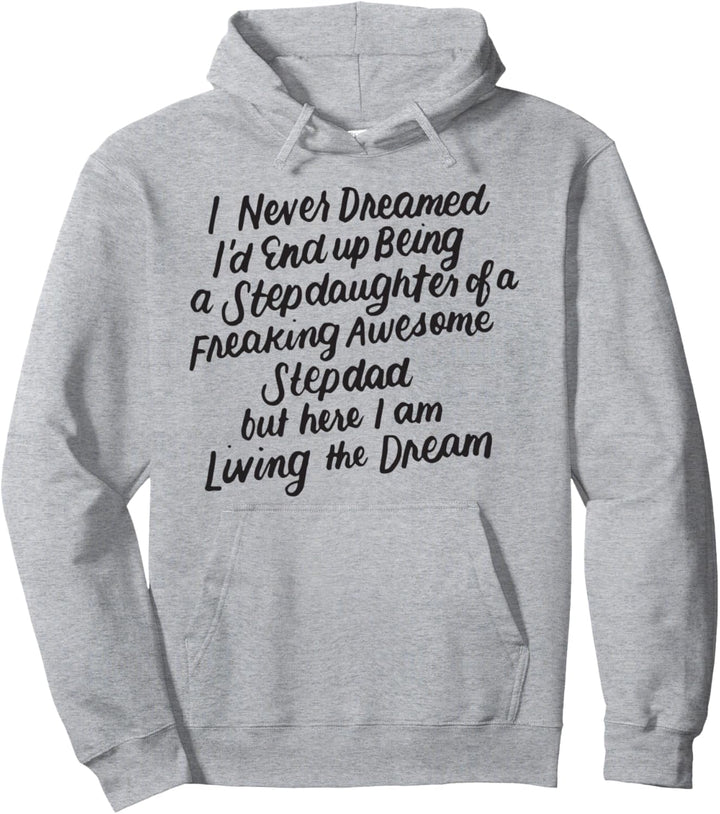 Ich Hätte Nie Gedacht Dass Ich Eine Stieftochter Werde Pullover Hoodie