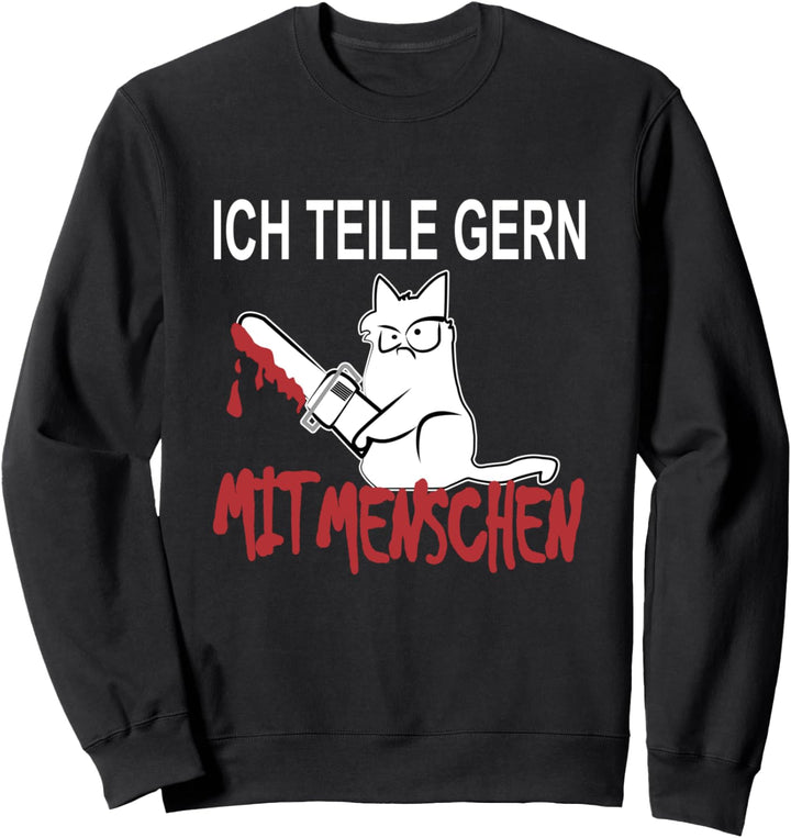 ich hasse Menschen ich liebe Katzen freches katzerl Sweatshirt
